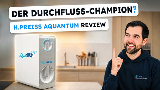 Aquantum Wasserfilteranlage von H.Preiss im Test – die stärkste Direct-Flow Osmoseanlage auf dem Markt?